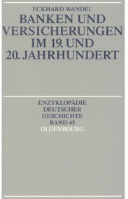 Banken und Versicherungen im 19. und 20. Jahrhundert (German Edition) by Eckhard Wandel, 9783486550726