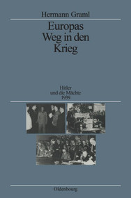 Europas Weg in den Krieg (Hitler und die Mächte 1939) (German Edition) by Hermann Graml, 9783486551518