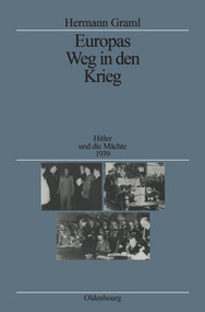 Europas Weg in den Krieg (Hitler und die Mächte 1939) (German Edition) by Hermann Graml, 9783486551518