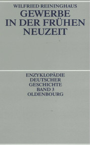 Gewerbe in der Frühen Neuzeit (German Edition) by Wilfried Reininghaus, 9783486554014