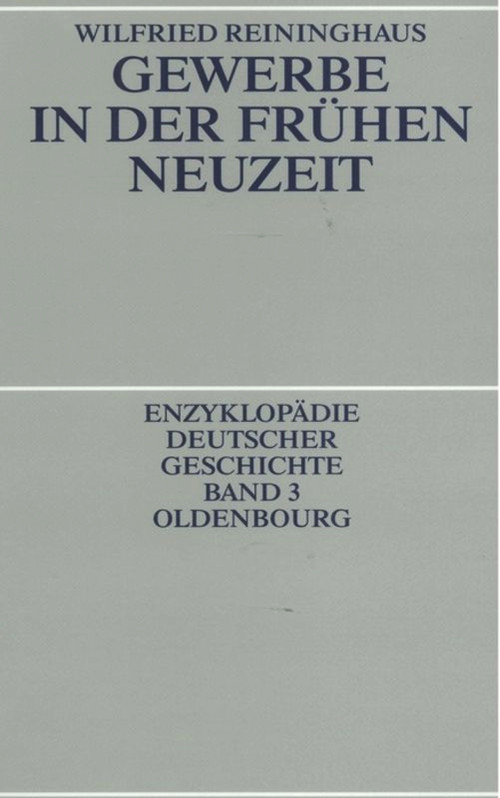 Gewerbe in der Frühen Neuzeit (German Edition) by Wilfried Reininghaus, 9783486554014