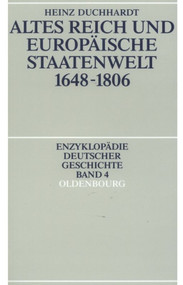 Altes Reich und europäische Staatenwelt 1648-1806 (German Edition) by Heinz Duchhardt, 9783486554212