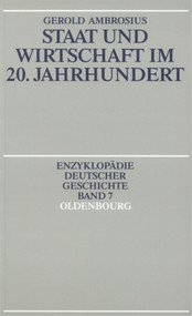 Staat und Wirtschaft im 20. Jahrhundert (German Edition) by Gerold Ambrosius, 9783486554816