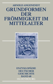 Grundformen der Frömmigkeit im Mittelalter (German Edition) by Arnold Angenendt, 9783486557008