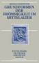Grundformen der Frömmigkeit im Mittelalter (German Edition) by Arnold Angenendt, 9783486557008