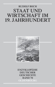 Staat und Wirtschaft im 19. Jahrhundert (German Edition) by Rudolf Boch, 9783486557121