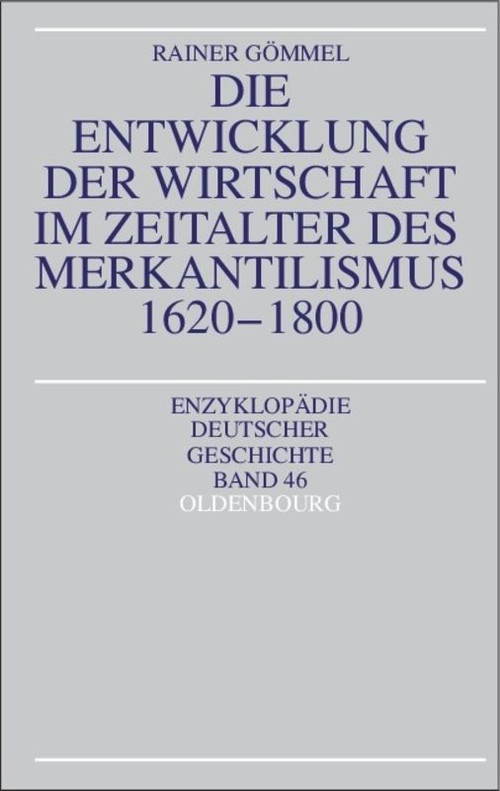 Die Entwicklung der Wirtschaft im Zeitalter des Merkantilismus 1620-1800 (German Edition) by Rainer Gömmel, 9783486557572
