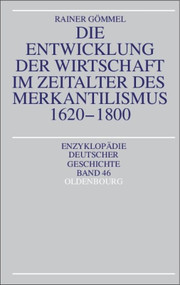 Die Entwicklung der Wirtschaft im Zeitalter des Merkantilismus 1620-1800 (German Edition) by Rainer Gömmel, 9783486557572