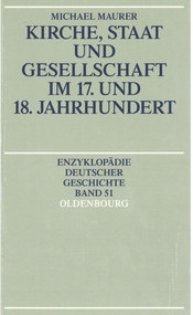 Kirche, Staat und Gesellschaft im 17. und 18. Jahrhundert (German Edition) by Michael Maurer, 9783486557930