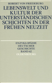 Lebenswelt und Kultur der unterständischen Schichten in der Frühen Neuzeit (German Edition) by Robert von Friedeburg, 9783486557954