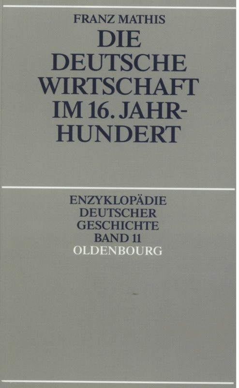 Die deutsche Wirtschaft im 16. Jahrhundert (German Edition) by Franz Mathis, 9783486557985