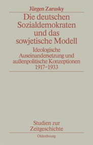 Die deutschen Sozialdemokraten und das sowjetische Modell (German Edition) by Jürgen Zarusky, 9783486559286