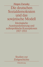 Die deutschen Sozialdemokraten und das sowjetische Modell (German Edition) by Jürgen Zarusky, 9783486559286