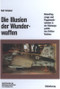 Die Illusion der Wunderwaffen (Die Rolle der Düsenflugzeuge und Flugabwehrraketen in der Rüstungsindustrie des Dritten Reiches) (German Edition) by Ralf Schabel, 9783486559651