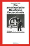 Die amerikanische Besetzung Deutschlands (German Edition) by Klaus-Dietmar Henke, 9783486561753