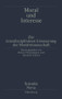 Moral und Interesse (Zur interdisziplinären Erneuerung der Moralwissenschaften) (German Edition) by Rainer Hegselmann, Hartmut Kliemt, 9783486563115