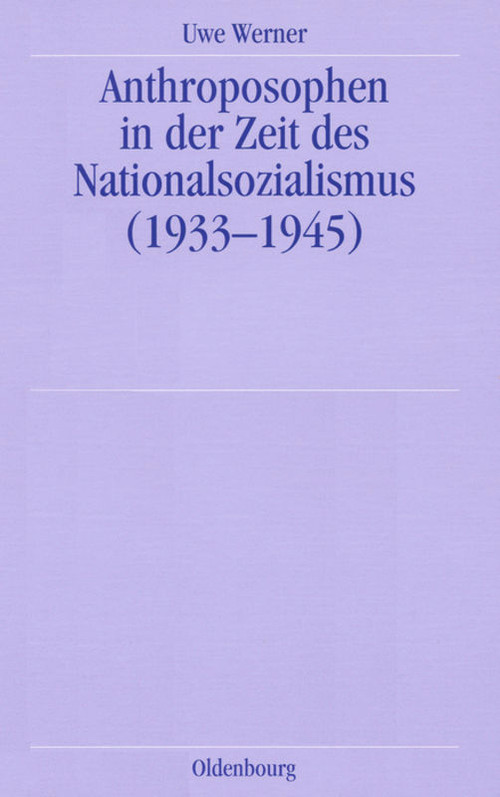 Anthroposophen in der Zeit des Nationalsozialismus ((1933-1945)) (German Edition) by Uwe Werner, 9783486563627