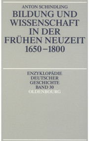 Bildung und Wissenschaft in der Frühen Neuzeit 1650-1800 (German Edition) by Anton Schindling, 9783486564228