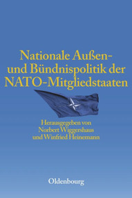 Nationale Außen- und Bündnispolitik der NATO-Mitgliedstaaten (German Edition) by Norbert Wiggershaus, Winfried Heinemann, 9783486564891