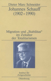 Johannes Schauff (1902-1990) (Migration und "Stabilitas" im Zeitalter der Totalitarismen) (German Edition) by Dieter Marc Schneider, 9783486565584