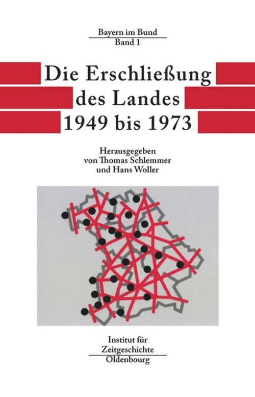 Die Erschließung des Landes 1949 bis 1973 (German Edition) by Thomas Schlemmer, Hans Woller, 9783486565768