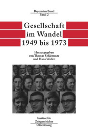 Gesellschaft im Wandel 1949 bis 1973 (German Edition) by Thomas Schlemmer, Hans Woller, 9783486565959