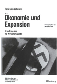 Ökonomie und Expansion (Grundzüge der NS-Wirtschaftspolitik. Ausgewählte Schriften) (German Edition) by Hans-Erich Volkmann, Bernhard Chiari, 9783486567144