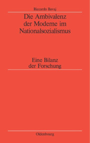 Die Ambivalenz der Moderne im Nationalsozialismus (Eine Bilanz der Forschung) (German Edition) by Riccardo Bavaj, Klaus Hildebrand, 9783486567526