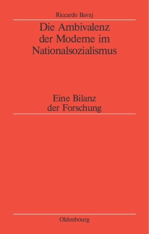 Die Ambivalenz der Moderne im Nationalsozialismus (Eine Bilanz der Forschung) (German Edition) by Riccardo Bavaj, Klaus Hildebrand, 9783486567526