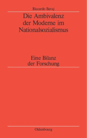 Die Ambivalenz der Moderne im Nationalsozialismus (Eine Bilanz der Forschung) (German Edition) by Riccardo Bavaj, Klaus Hildebrand, 9783486567526