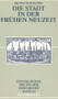 Die Stadt in der Frühen Neuzeit (German Edition) - 9783486567656 by Heinz Schilling, 9783486567656