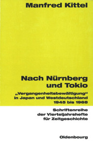 Nach Nürnberg und Tokio ("Vergangenheitsbewältigung" in Japan und Westdeutschland 1945 bis 1968) (German Edition) by Manfred Kittel, 9783486575736