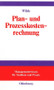 Plan- und Prozesskostenrechnung (German Edition) by Harald Wilde, 9783486575750