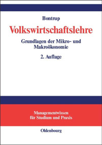 Volkswirtschaftslehre (Grundlagen der Mikro- und Makroökonomie) (German Edition) by Heinz-J. Bontrup, 9783486575767