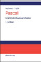 Pascal für Wirtschaftswissenschaftler (Einführung in die strukturierte Programmierung) (German Edition) by Judith Gebauer, Marcus Vögtle, 9783486575774