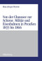Von der Chaussee zur Schiene (Militärstrategie und Eisenbahnen in Preußen von 1833 bis zum Feldzug von 1866) (German Edition) by Klaus-Jürgen Bremm, 9783486575903