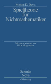 Spieltheorie für Nichtmathematiker (Mit einem Vorwort von Oskar Morgenstern) (German Edition) by Morton D. Davis, 9783486576030