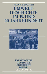Umweltgeschichte im 19. und 20. Jahrhundert (German Edition) by Frank Uekötter, 9783486576313