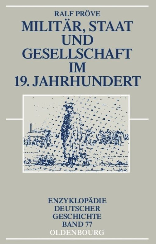 Militär, Staat und Gesellschaft im 19. Jahrhundert (German Edition) by Ralf Pröve, 9783486576337
