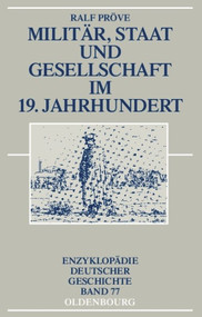 Militär, Staat und Gesellschaft im 19. Jahrhundert (German Edition) by Ralf Pröve, 9783486576337