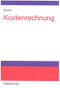 Kostenrechnung (German Edition) by Rüdiger Sturm, 9783486576627