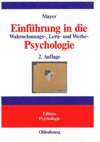 Einführung in die Wahrnehmungs-, Lern- und Werbe-Psychologie (German Edition) by Horst Otto Mayer, 9783486576757