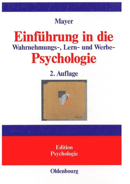 Einführung in die Wahrnehmungs-, Lern- und Werbe-Psychologie (German Edition) by Horst Otto Mayer, 9783486576757