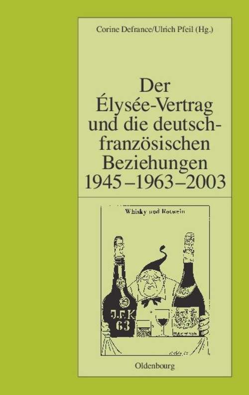 Der Élysée-Vertrag und die deutsch-französischen Beziehungen 1945 - 1963 - 2003 (German Edition) by Corine Defrance, Ulrich Pfeil, 9783486576788