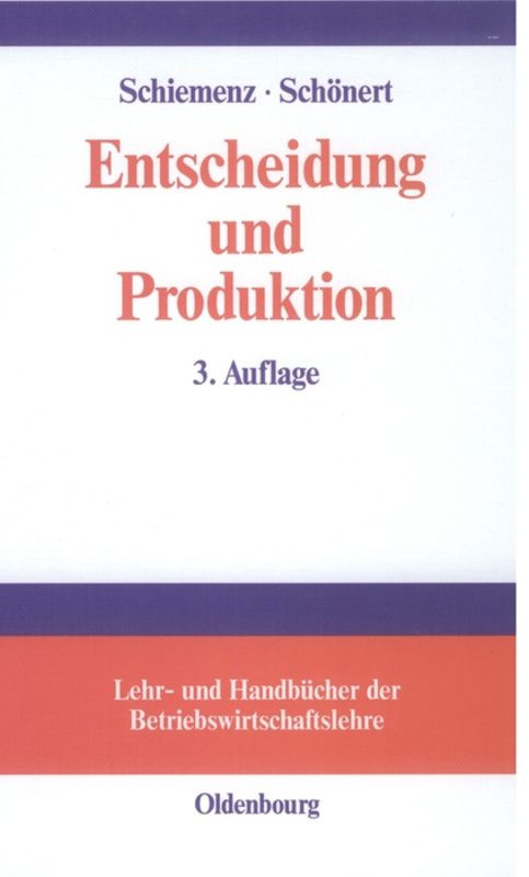 Entscheidung und Produktion (German Edition) by Bernd Schiemenz, Olaf Schönert, 9783486577167