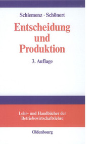 Entscheidung und Produktion (German Edition) by Bernd Schiemenz, Olaf Schönert, 9783486577167