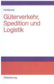 Güterverkehr, Spedition und Logistik (German Edition) by Cornelius Holderied, 9783486577334