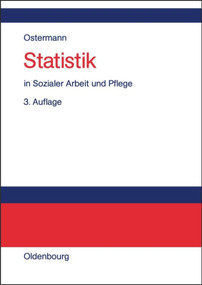 Statistik in Sozialer Arbeit und Pflege (German Edition) by Rüdiger Ostermann, Karin Wolf-Ostermann, 9783486577631