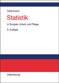 Statistik in Sozialer Arbeit und Pflege (German Edition) by Rüdiger Ostermann, Karin Wolf-Ostermann, 9783486577631