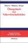 Übungsbuch zur Volkswirtschaftslehre (German Edition) by Christian-Uwe Behrens, Gerd Hilligweg, Matthias Kirspel, 9783486577785
